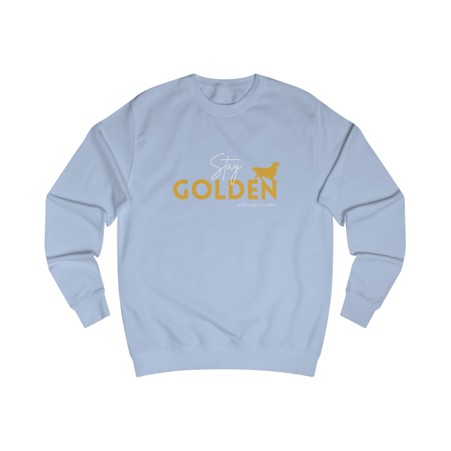 Stay Golden Unisex Sweatshirt