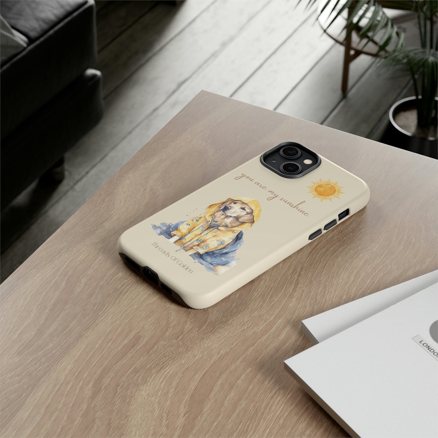 You Are My Sunshine Tough Phone Cases