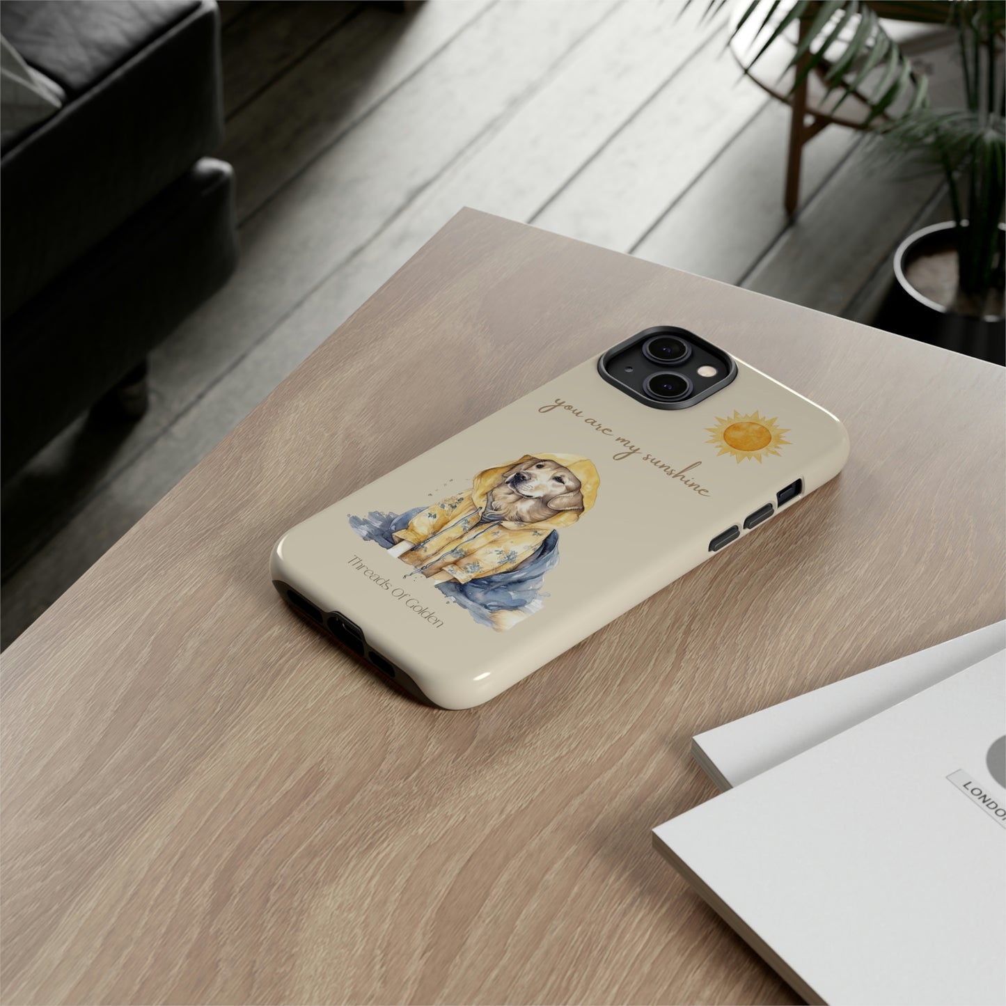 You Are My Sunshine Tough Phone Cases
