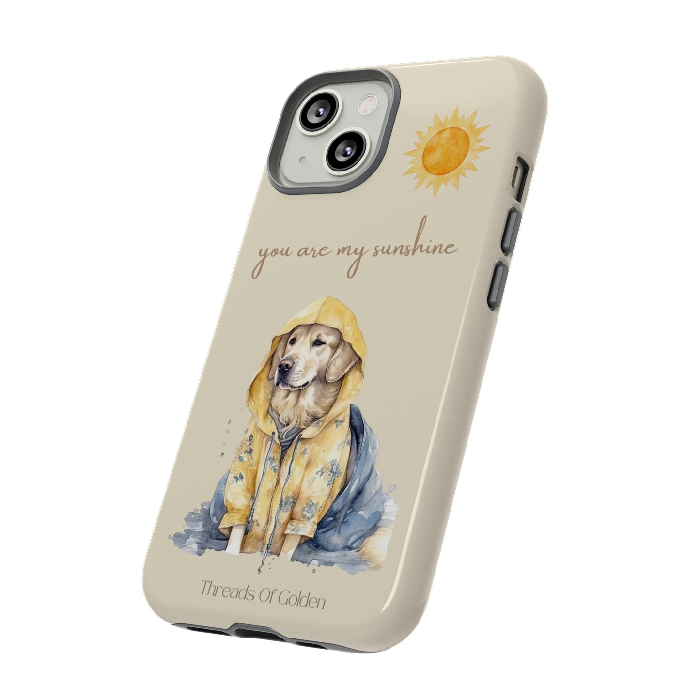 You Are My Sunshine Tough Phone Cases