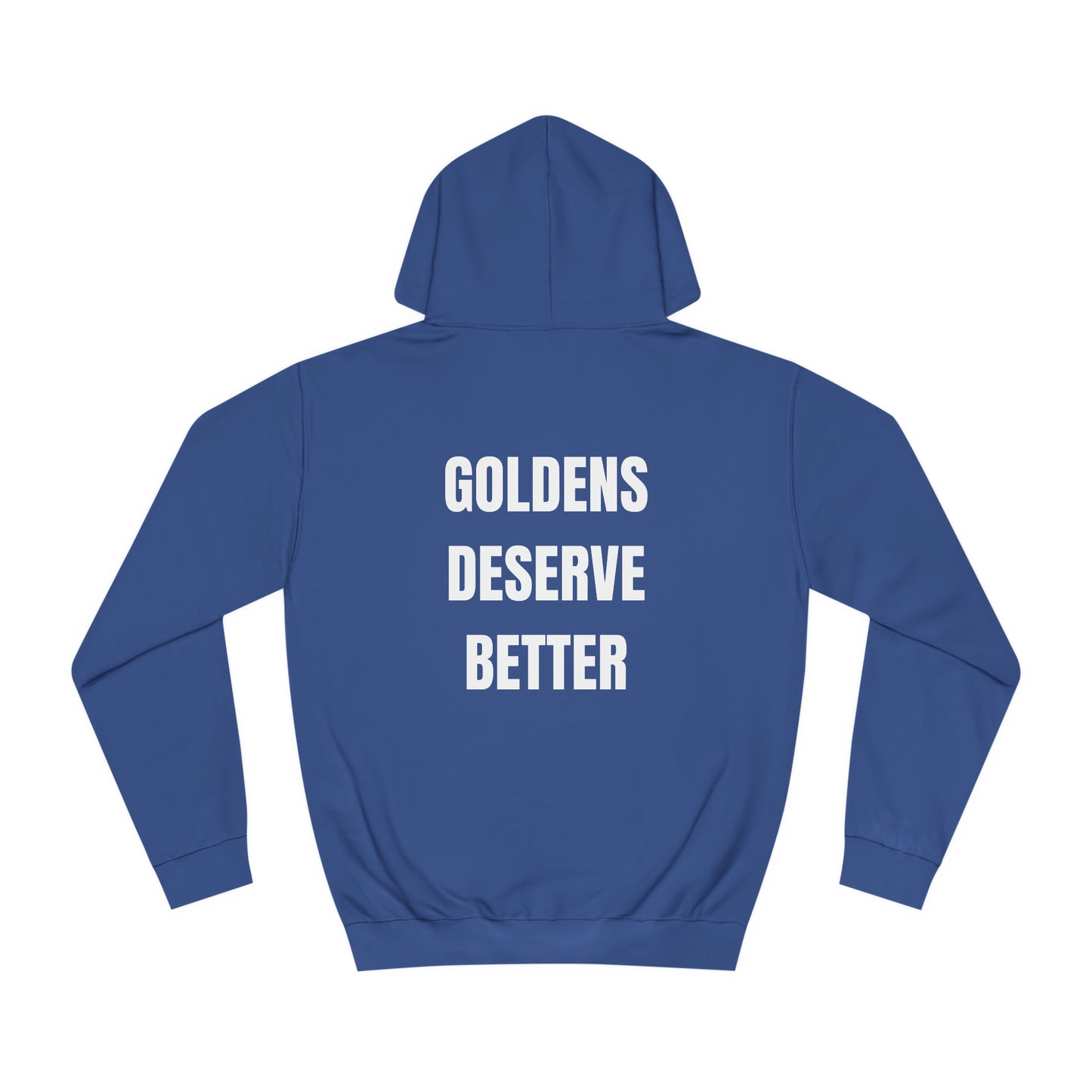 Goldens Deserve Better Hoodie