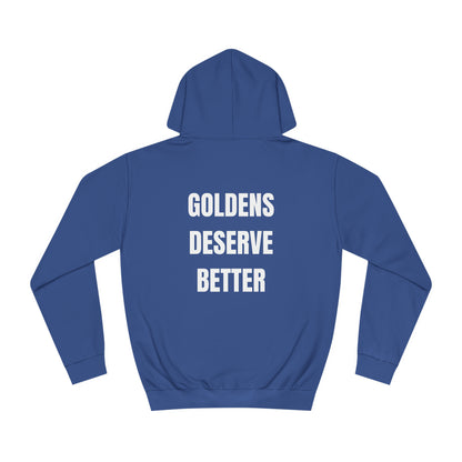 Goldens Deserve Better Hoodie