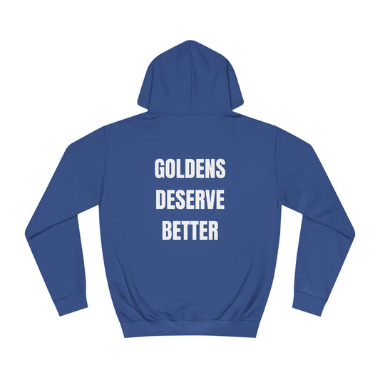 Goldens Deserve Better Hoodie