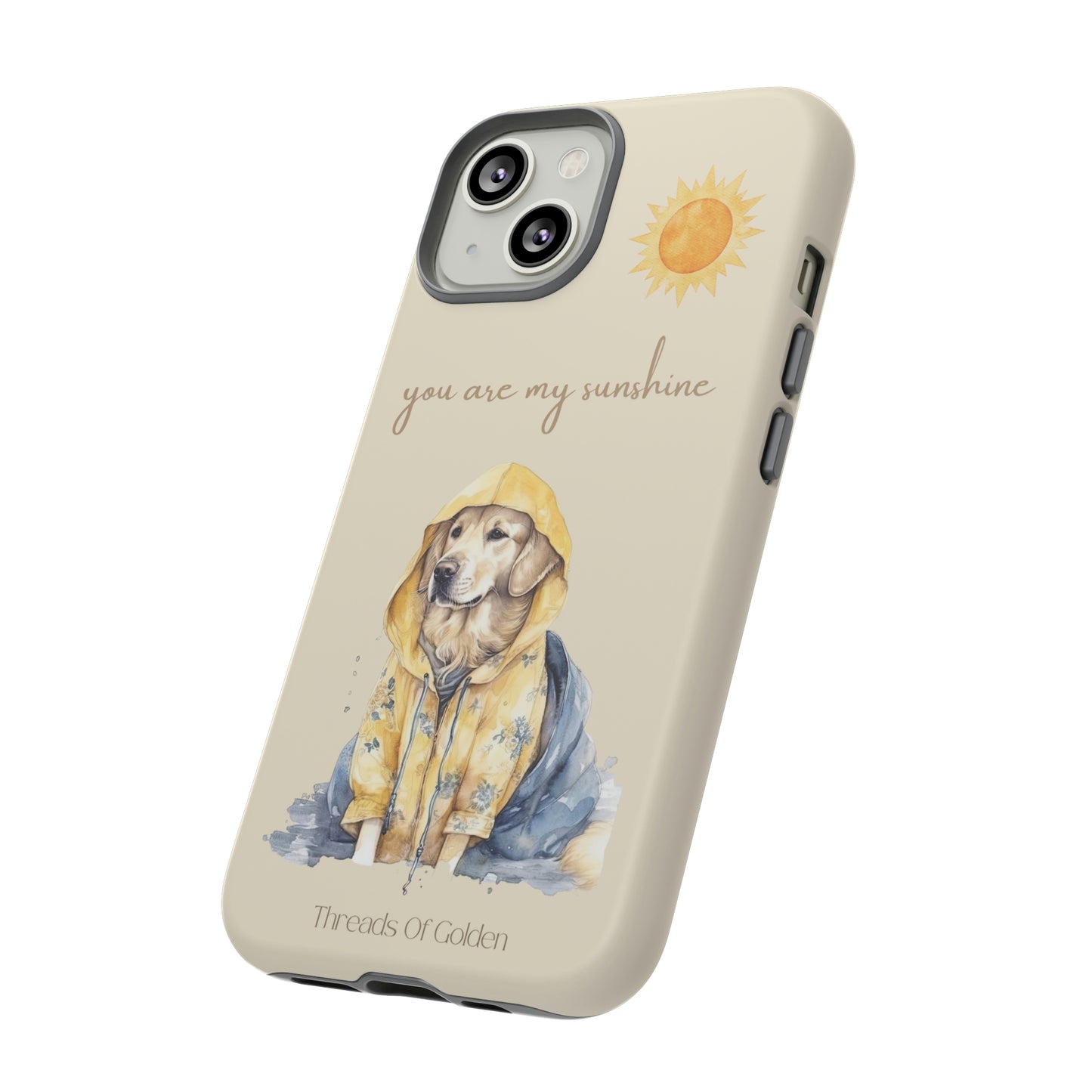 You Are My Sunshine Tough Phone Cases