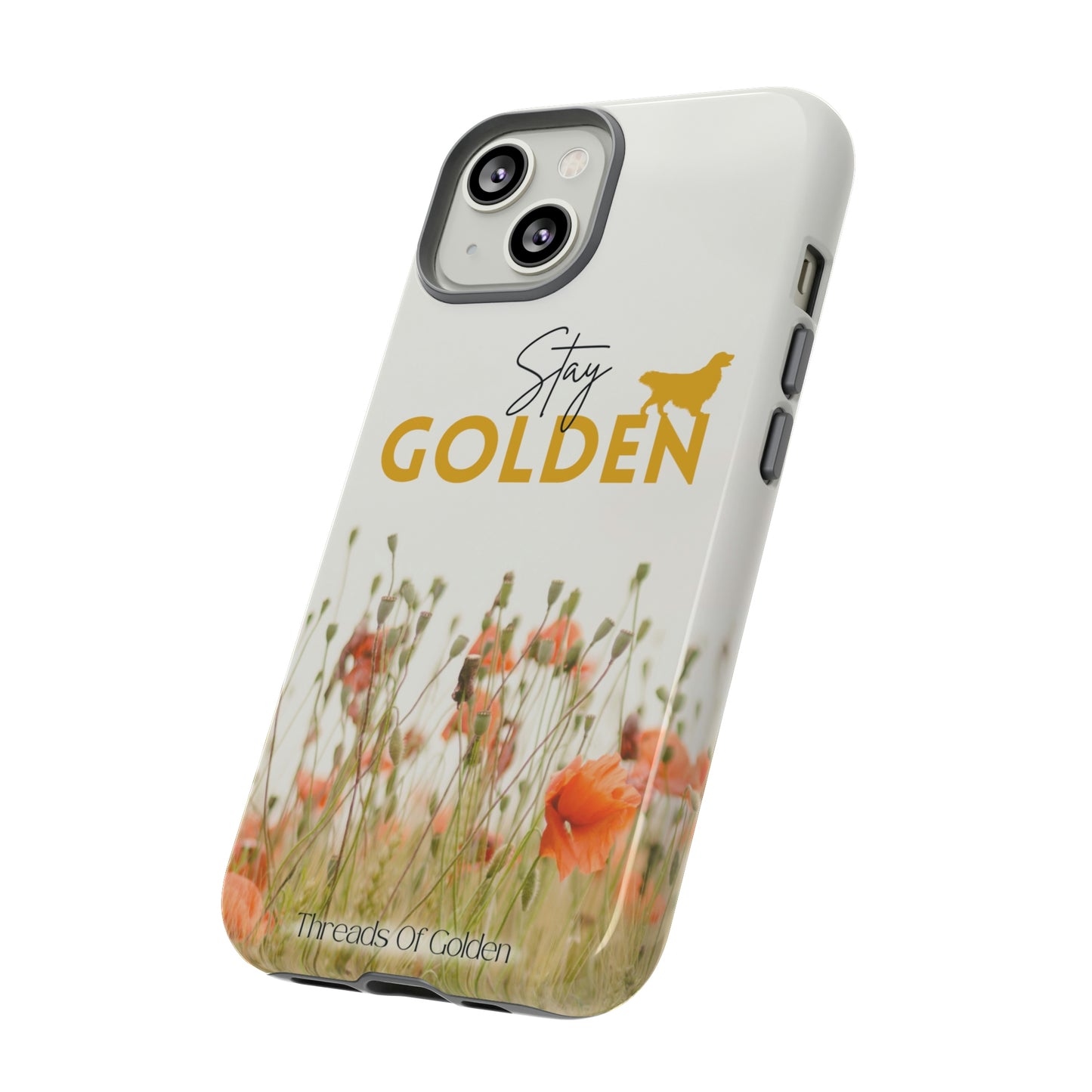 Stay Golden Tough Phone Case