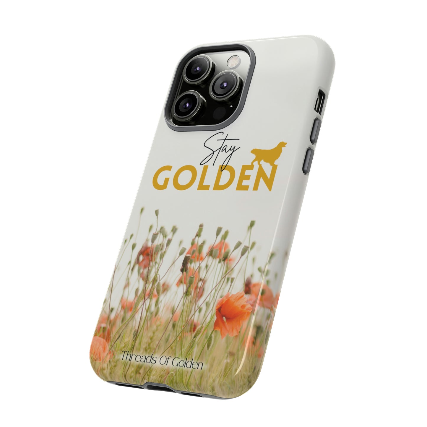 Stay Golden Tough Phone Case