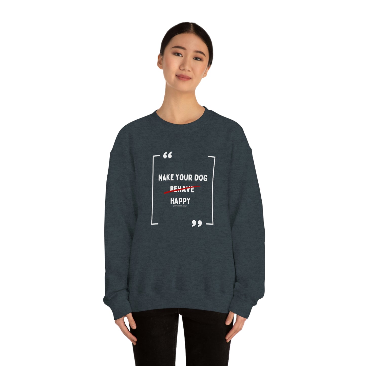 Make Your Dog Happy Unisex Crewneck Sweatshirt