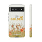 Stay Golden Tough Phone Case