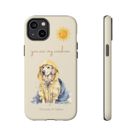 You Are My Sunshine Tough Phone Cases