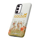Stay Golden Tough Phone Case
